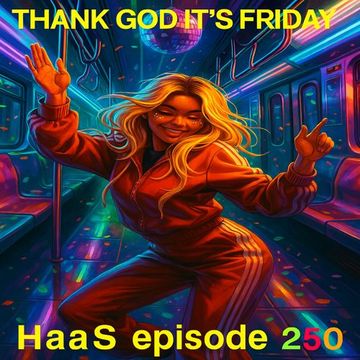 Thank God It's Friday Episode 250