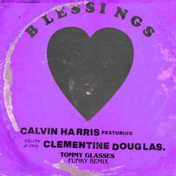 Calvin Harris Clementine Douglas - Blessings Tommy Glasses (Funky Remix)