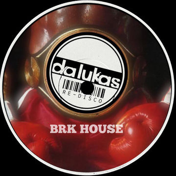 Da Lukas  - BRK House Da Lukas (Re Disco)