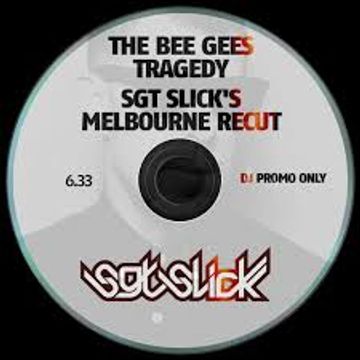 The Bee Gees - Tragedy (Sgt Slick's Melbourne ReCut)