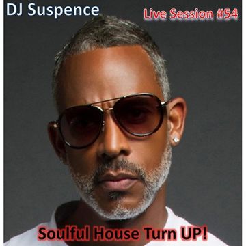 DJ Suspence FB Live #54:   Soulful House Turn Up