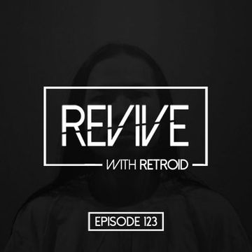 Revive 123 With Retroid And 6047 (15-08-2019)