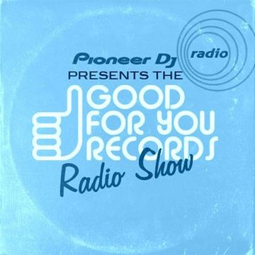 Pioneer Dj Radio & Good For You Records Mix Compilation Mixed By Manny Q  