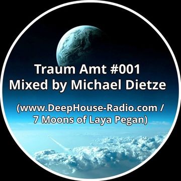 Traum Amt #001 // Mixed by Michael Dietze // 17.05.2017