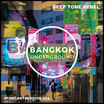 Bangkok Underground #31 by  Deep Tone Rebel