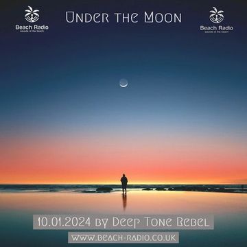 Under the Moon @ Beach Radio.co.uk by Deep Tone Rebel