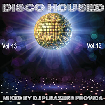 Pleasure Provida - Disco Housed Vol.13