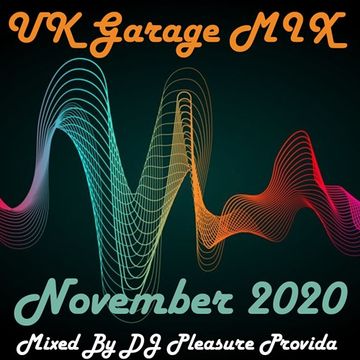 Pleasure Provida - UK Garage Mix November 2020