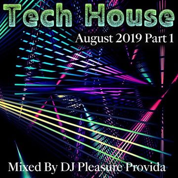 Pleasure Provida - Tech House Mix August 2019