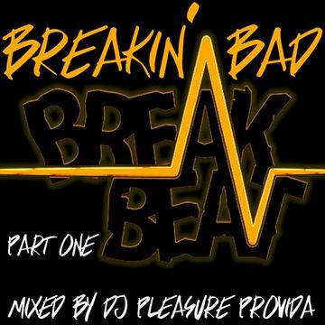 Pleasure Provida   Breakin' Bad Part One