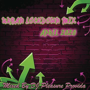 Pleasure Provida - Urban Lockdown Mix April 2020