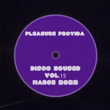 Pleasure Provida - Disco Housed Vol.15