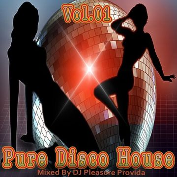 Pleasure Provida - Pure Disco House Vol.01