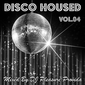 Pleasure Provida - Disco Housed Vol.04