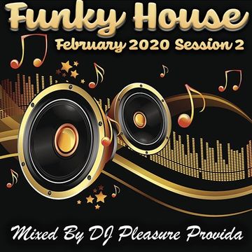 Pleasure Provida - Funky House Feb 2020 Session 2