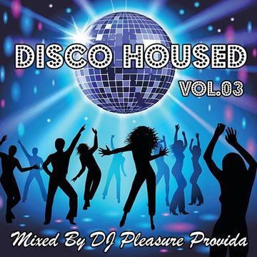 Pleasure Provida - Disco Housed Vol.03