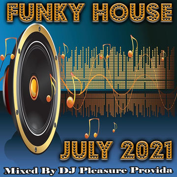 Pleasure Provida - Funky House July 2021