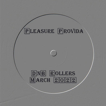 Pleasure Provida - DnB Rollers March 2022