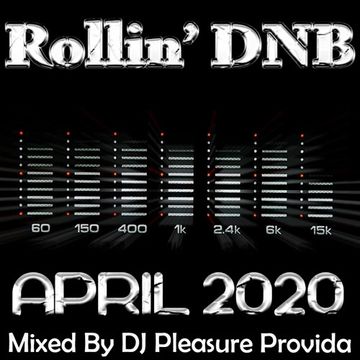 Pleasure Provida - Rollin' DnB April 2020