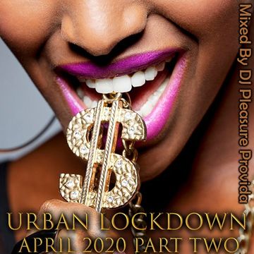 Pleasure Provida - Urban Lockdown April 2020 Vol. Two