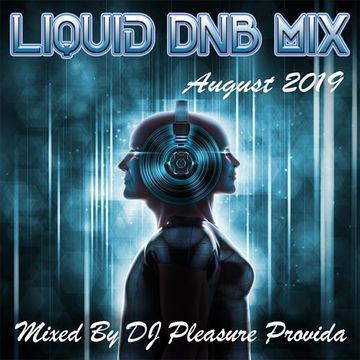 Pleasure Provida - Liquid DnB Mix August 2019