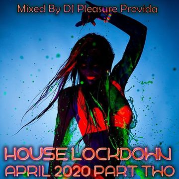 Pleasure Provida - The House Lockdown April 2020 Mix Part Two
