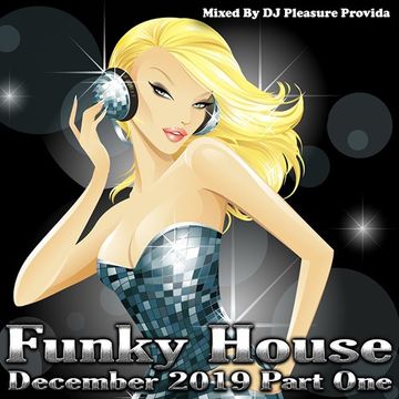 Pleasure Provida - Funky House December 2019 Part One