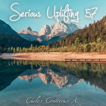 Carlos Contreras - Serious Uplifting! 57 (12 - 07 - 16)