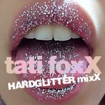 Tati FoxX - Tech House + Minimal - HARDGLITTER MixX