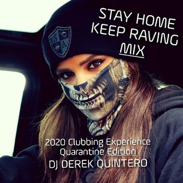 Dj Derek Quintero - Stay Home Keep Raving Mix (Quarantine Edition)