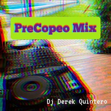 Dj Derek Quintero  - PreCopeo Mix 1