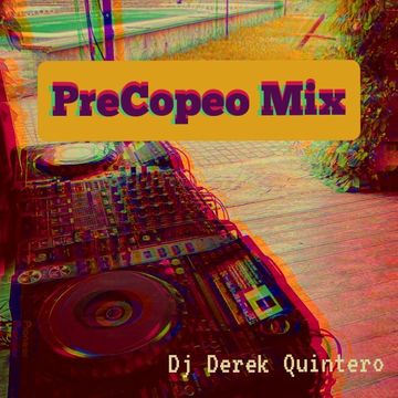 Dj Derek Quintero - PreCopeo Mix 2