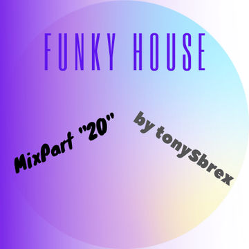 Funky*House - Mix Part 20