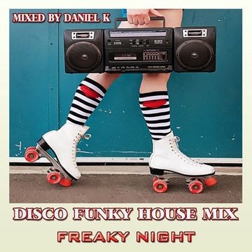 Disco Funky House Mix "Freaky Night"