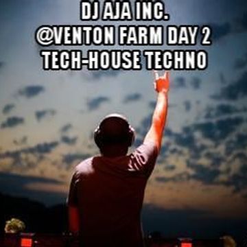 DJ AJA Inc. @Venton Farm Day 2 Tech-House Techno DJ Mix