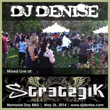 DJ Denise - Live at Strategik Memorial Day BBQ 2014