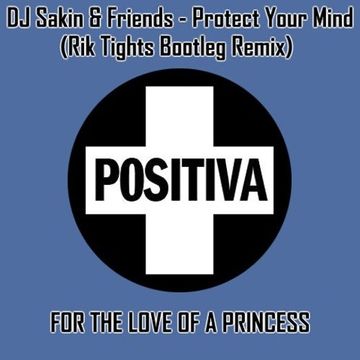 DJ Sakin & Friends - Protect Your Mind (RT Bootleg Remix)