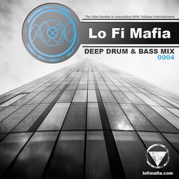 Lo Fi Mafia - Deep Drum & Bass Mix 0004