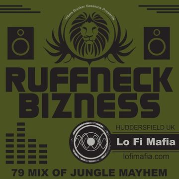 LO FI MAFIA - RUFFNECK BIZNESS 79MIN OF JUNGLE MAYHEM