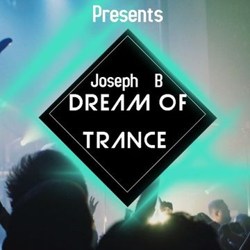 Dream Of Trance vol.82  Mixed By Joseph B