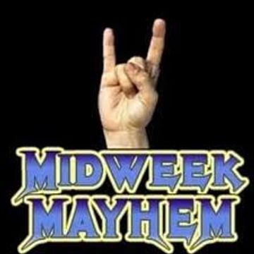 midweek mayhem