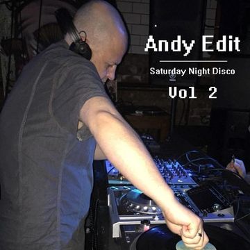 Andy Edit   Saturday Night Disco Vol 2