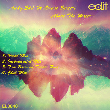 Andy Edit Ft Louise Spiteri - Above The Water (Vocal Mix)Sample