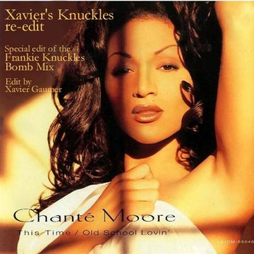 Chanté Moore "This Time" (Xavier's Knuckles Re edit)