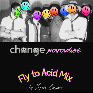 Change - Paradise (Fly to Acid Mix)