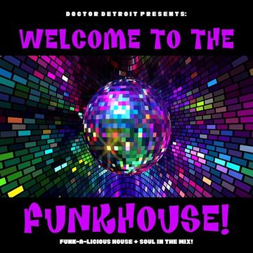 WELCOME TO THE FUNKHOUSE! 002