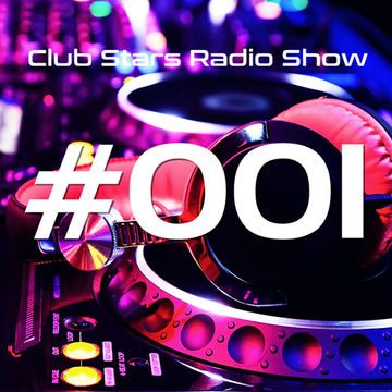 Club Stars Radio Show 001 (mixed by Dekkzz & DJ Tech)