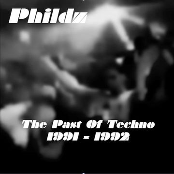 The Past Of Techno 1991 1992