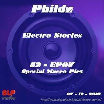 Phildz   Electro Stories S2 EP07 20181207 (Maceo Plex) (Mix)