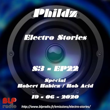 Electro Stories S3 EP22 20200619 (Robert Babicz aka Rob Acid)